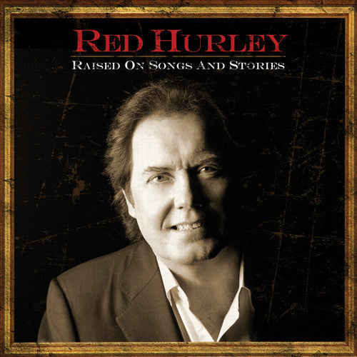 Red Hurley - Raised On Songs and Stories [CD]