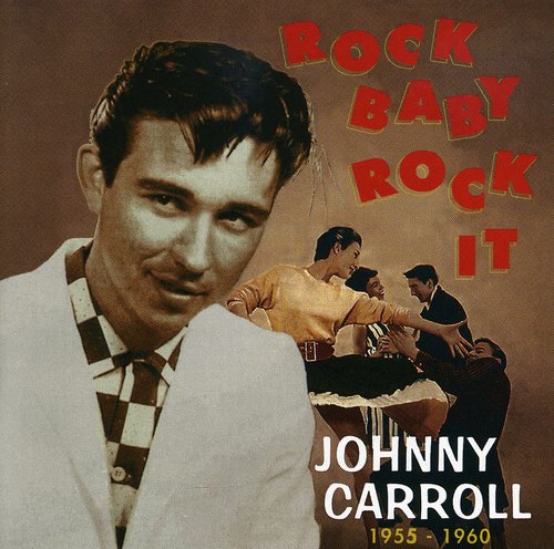 Johnny Carroll - Rock Baby Rock It [Import]