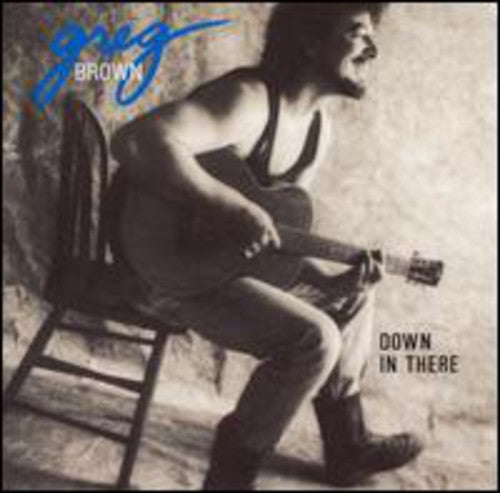 Greg Brown - Down in There [CD]