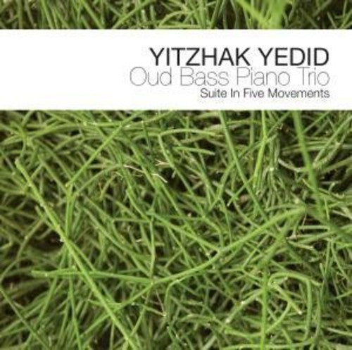 Yedid Yitzhak - Oud Bass Piano Trio: Suite in Five Movements Music CD