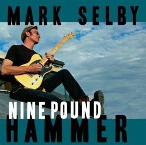 Mark Selby - Nine Pound Hammer [LP] Vinyl Record