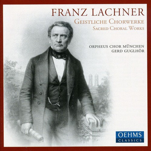 F.P. LACHNER - Sacred Choral Works Music CD