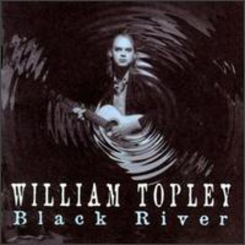 William Topley - Black River Music CD