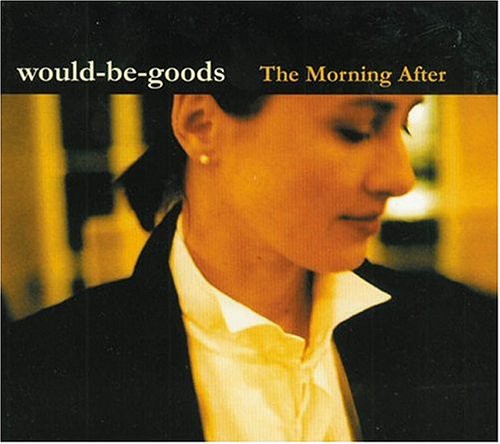 Would Be Goods - The Morning After [CD]