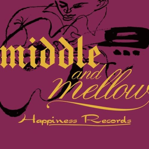 Middle & Mellow Of Happiness Records / Var - Middle & Mellow of Happiness Records / Various [CD]