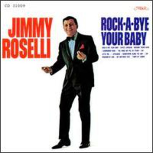 Jimmy Roselli - Rock-A-Bye Your Baby [CD]