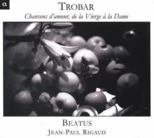 Trobar - Chansons D'amour de la Verge a la Dame [CD]