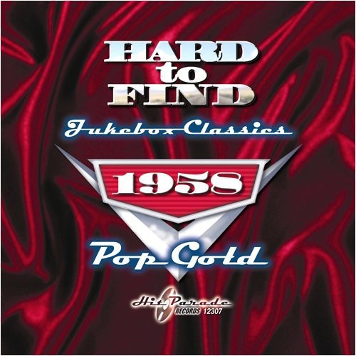 Hard To Find Jukebox Classics - Hard To Find Jukebox Classics 1958: Pop Gold [CD]