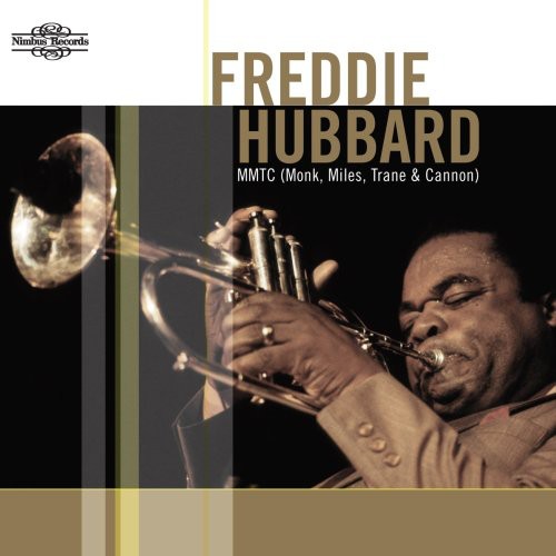 Freddie Hubbard - MMTC [Monk, Miles, Trance and Cannon]