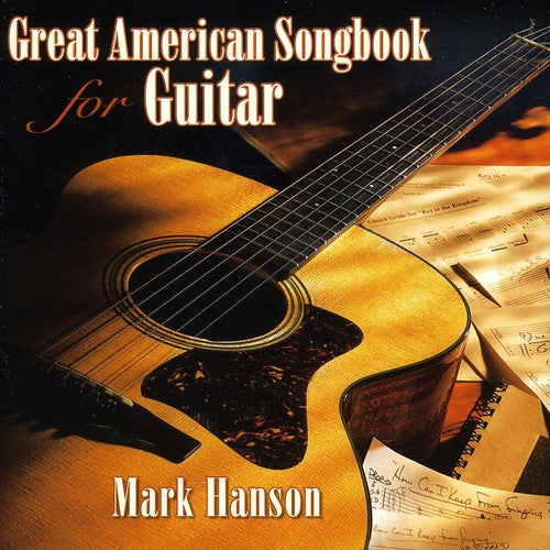 Mark Hanson - Great American Songbook for Guitar [CD]