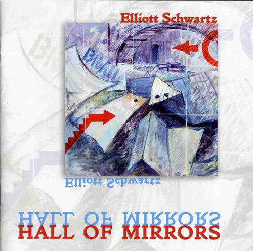 Elliott Schwartz - Hall of Mirrors Music CD