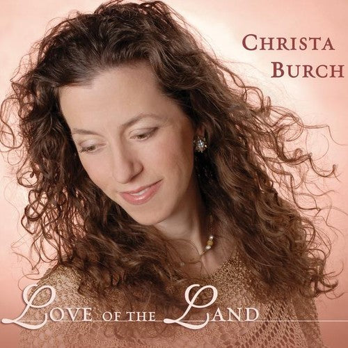 Christa Burch - Love of the Land Music CD