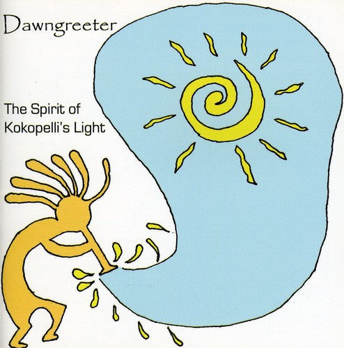 Dawngreeter - Spirt of Kokopelli's Light [CD]