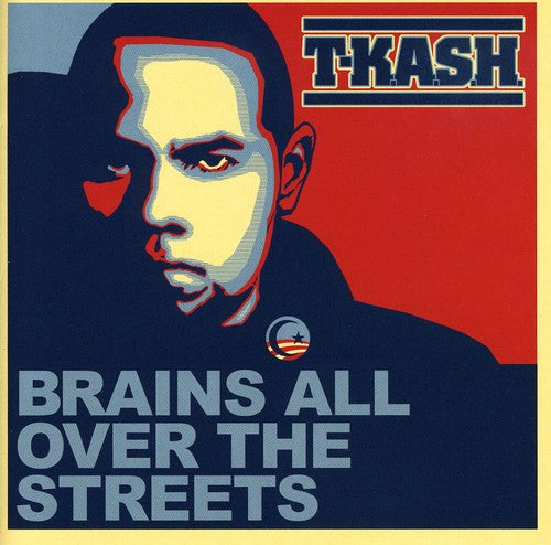 T-KASH - Brains All Over the Streets [CD]