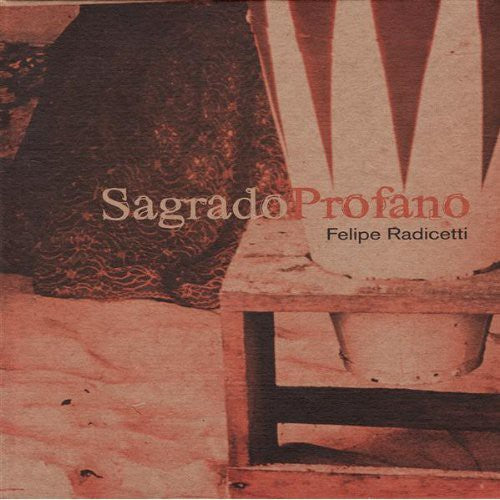 Felipe Radicetti - Sagrado Profano Music CD