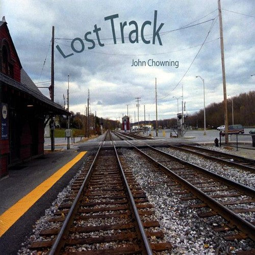 John Chowning - Lost Track [CD]