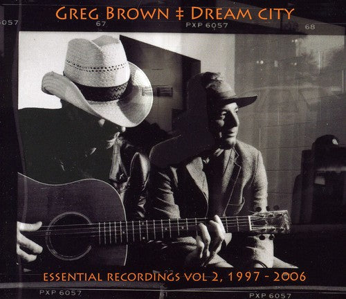 Greg Brown - Dream City Essential Recordings, Vol. II 1997-2006 [2 CD]