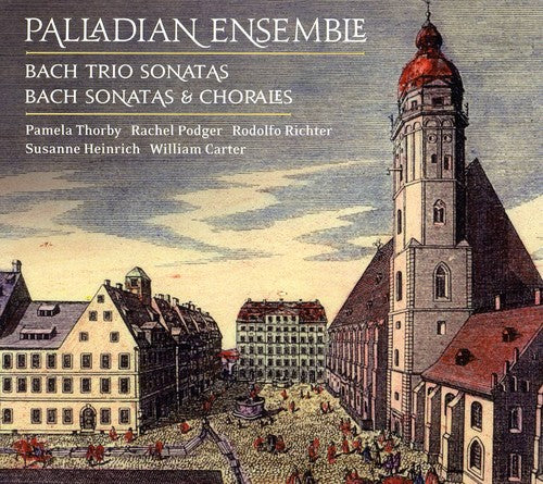 Palladian Ensemble - Leipzig Coll: Bach Trio Sonatas / Bach Chorales [CD]