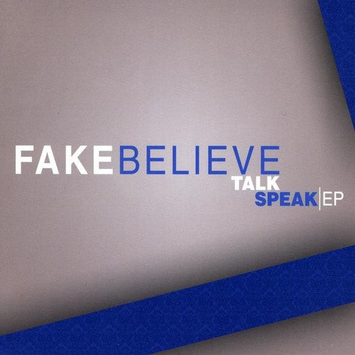 Fake Believe - Talk Speak-EP [CD]