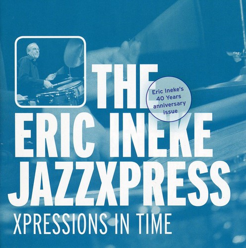 Eric Ineke /Jazzxpress - Expressions in Time Music CD