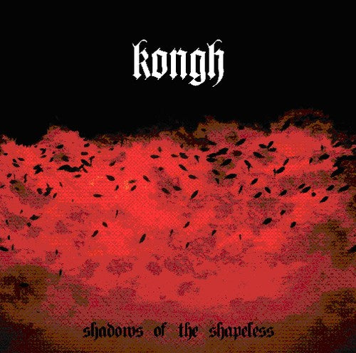 Kongh - Shadows of the Shapeless [CD]