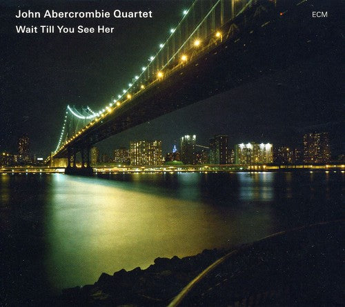 John Abercrombie - Wait Till You See Her [CD]