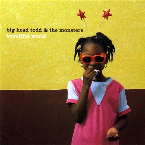 Big Head Todd & The Monsters - Beautiful World [CD]