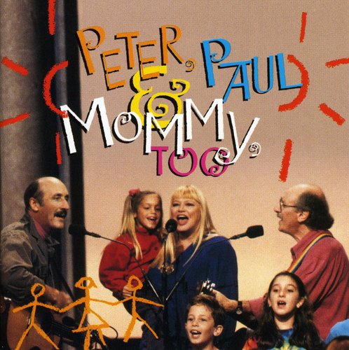 Peter, Paul & Mary - Peter Paul & Mommy Too [CD]