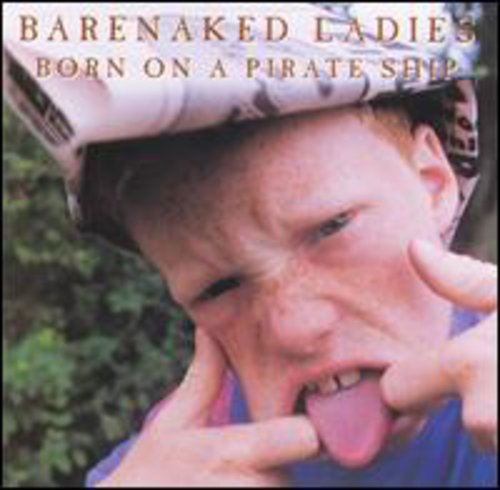Barenaked Ladies - Born On A Pirate Ship (enhanced) [CD]