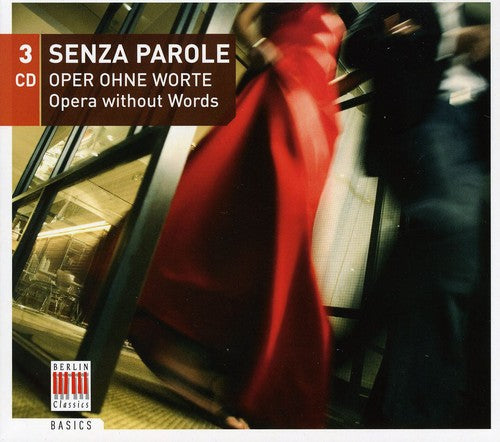 Berlin Classics Basics - Senza Parole: Opera Without Words / Various [Digipak]