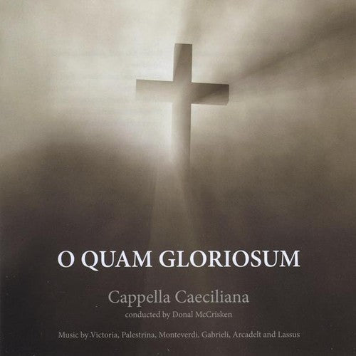 Cappella Caeciliana - O Quam Gloriosum Music CD