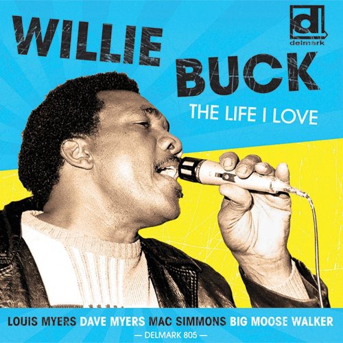 Willie Buck - Life I Love [CD]