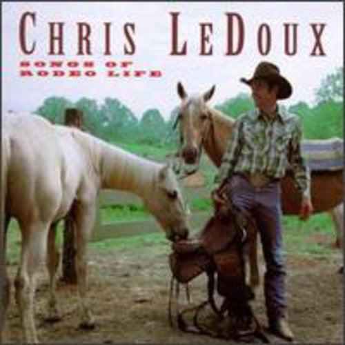 Chris LeDoux - Songs of Rodeo Life [CD]