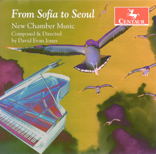 David Evan Jones - From Sofia to Seoul: New Chamber Music [CD]