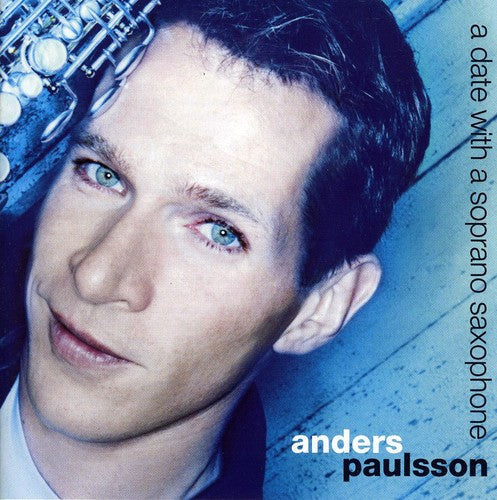 Anders Paulsson - Date with a Soprano Saxophone Music CD