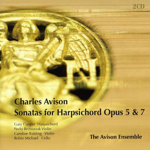 Avison Ensemble - Avison, Charles : Sonatas for Harpsichord Opus 5&7 [2 CD]