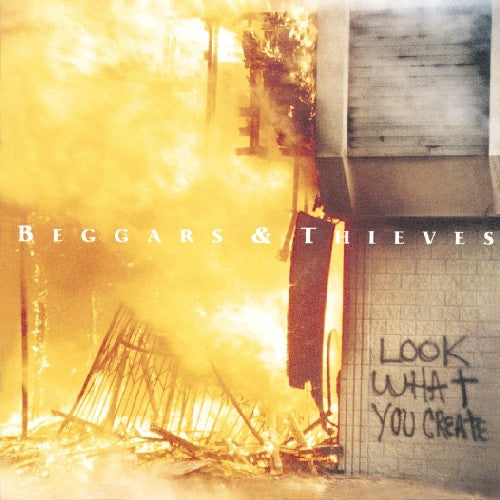 Beggars & Thieves - Look What You Create [CD]