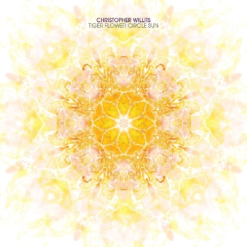 Christopher Willits - Tiger Flower Circle Sun [CD]