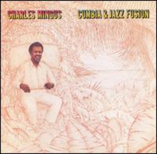 Charles Mingus - Cumbia & Jazz Fusion [Bonus Tracks]