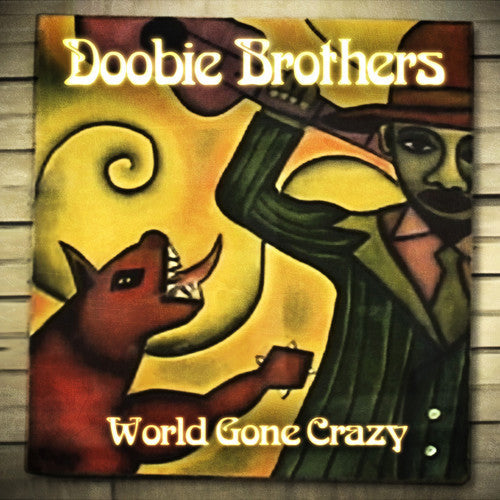 The Doobie Brothers - World Gone Crazy [CD]