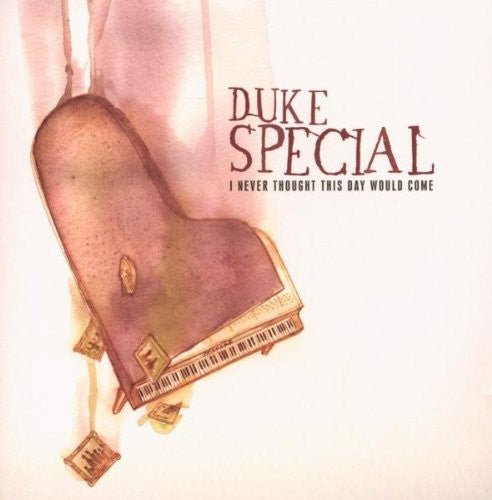 Duke Special - I Never Thought This Day Would Come [Import]