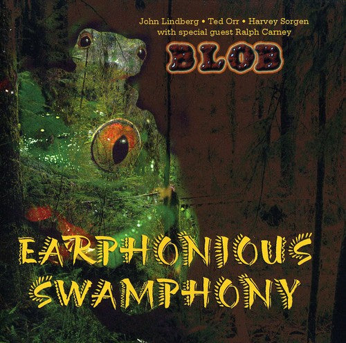 Blob - Earphonious Swamphony [CD]