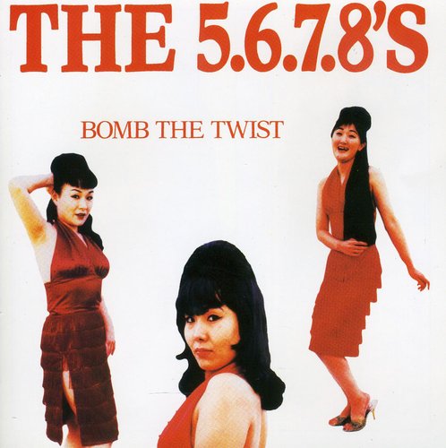 The 5.6.7.8's - Bomb the Twist [CD]