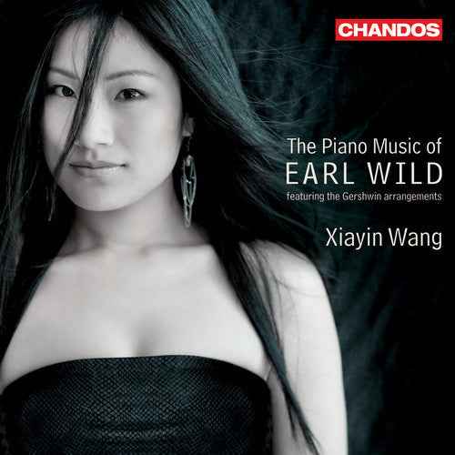 Xiayin Wang Plays the Piano Music of Earl Wild [CD]