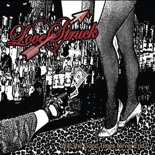 Lovestruck - Will the Good Times Never End [CD]