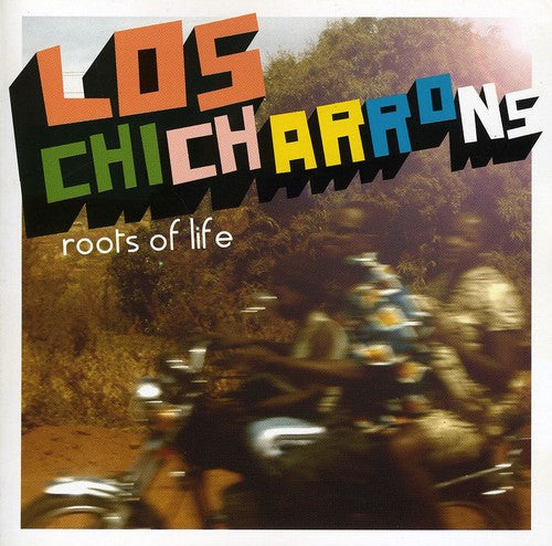 Los Chicharrons - Roots of Life Music CD