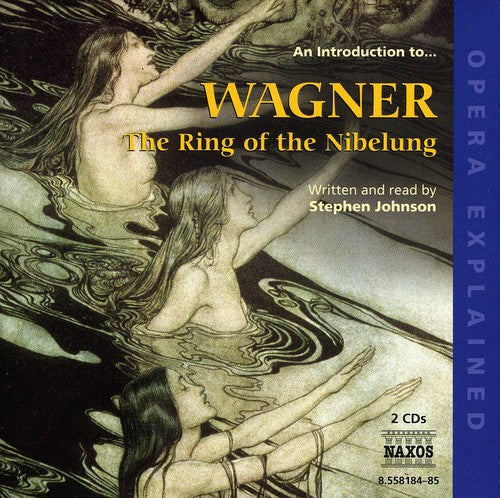 Stephen Johnson - An Introduction to the Ring of the Nibelung: Opera [2 CD]