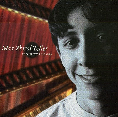 Zbiral-Max Teller - Too Heavy to Carry Music CD
