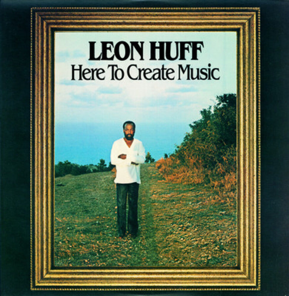 Leon Huff - Here to Create Music [CD]
