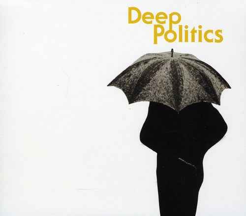 Deep Politics [CD]